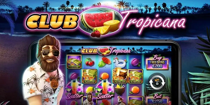 Tips Dan Trik Raih Cuan Selalu Di Slot Club Tropicana