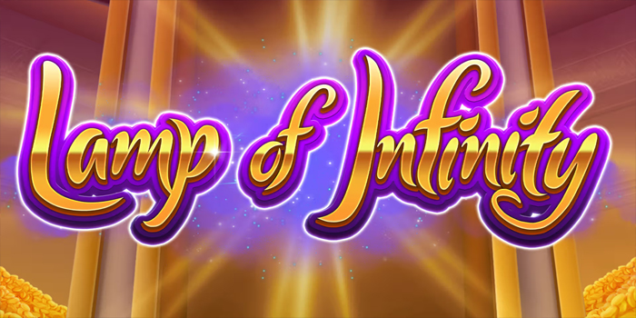 Rahasia Gacor Bermain Slot Lamp of Infinity Tiap Putaran