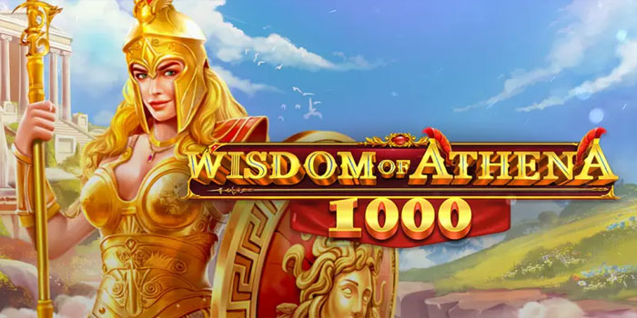 Trik Gacor Mudah Jackpot di Slot Wisdom of Athena 1000