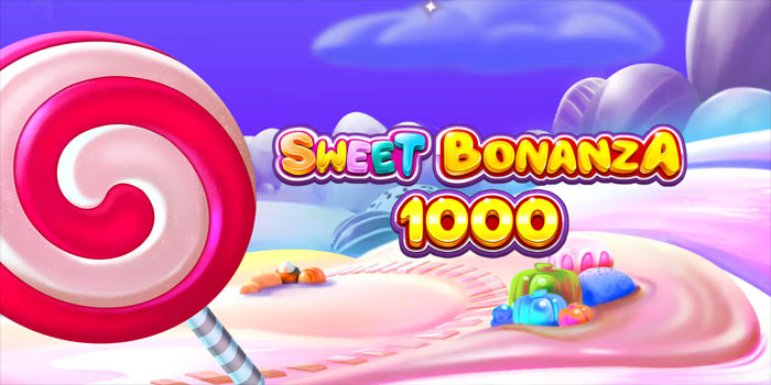 Rahasia Terbaru Menang Besar di Slot Sweet Bonanza 1000